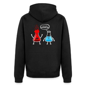 I think you re overreacting - Funny Nerd Chemistry - Unisex Premium Organic Zip Hoodie - black - Back - Nico (187cm)