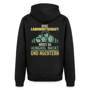 Ohne Landwirtschaft wärst du Hungrig und Nüchtern - Unisex Premium Bio Zip Hoodie - Schwarz - Hinten - Nico (187cm)
