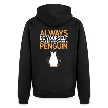 Always be yourself unless you can be a penguin - Unisex Premium Organic Zip Hoodie - black - Back - Nico (187cm)