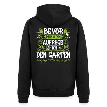 Bevor Ich Mich Aufrege Geh Ich In Den Garten - Unisex Premium Bio Zip Hoodie - Schwarz - Hinten - Nico (187cm)
