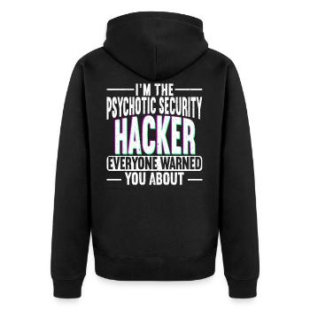 I'm The Psychotic Security Hacker Computer Hacking - Unisex Premium Organic Zip Hoodie - black - Back - Nico (187cm)
