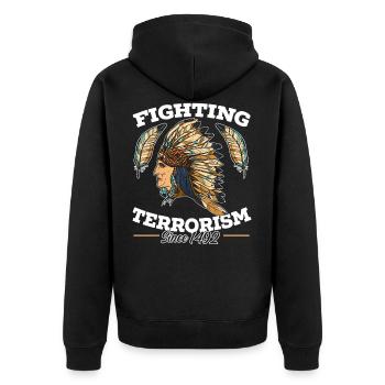 Fighting Terrorism Since 1492 Native American - Unisex Premium Organic Zip Hoodie - black - Back - Nico (187cm)