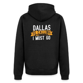 Dallas calls and I have to go - Unisex Premium Organic Zip Hoodie - black - Back - Nico (187cm)