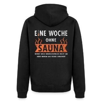 Woche Ohne Sauna Bringt Mich Um I Saunieren Spruch - Unisex Premium Bio Zip Hoodie - Schwarz - Hinten - Nico (187cm)