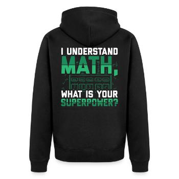 Je comprends les maths, c’est quoi ton super pouvoir ? - Veste à capuche bio Premium Unisexe - noir - Dos - Nico (187cm)
