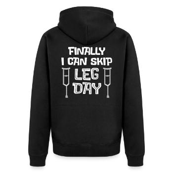 Finally I Can Skip Leg Day - Broken Legged Gift - Unisex Premium Organic Zip Hoodie - black - Back - Nico (187cm)