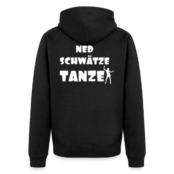 Ned schwätze Tanze - Unisex Premium Bio Zip Hoodie - Schwarz - Hinten - Nico (187cm)