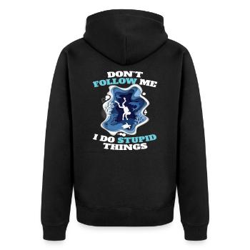 Dont Follow Me I Do Stubid Things Tauch - Unisex Premium Bio Zip Hoodie - Schwarz - Hinten - Nico (187cm)