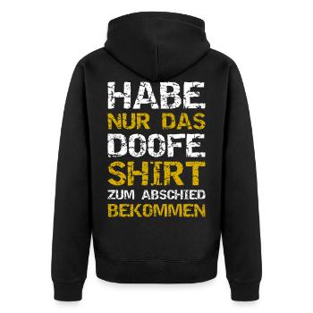 Habe Nur Das Doofe Shirt Zum Abschied Bekommen - Unisex Premium Bio Zip Hoodie - Schwarz - Hinten - Nico (187cm)