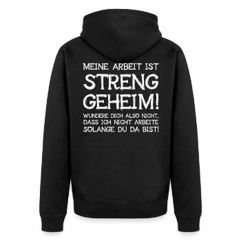 Meine Arbeit Ist Streng Geheim Wundere Dich Nicht - Unisex Premium Bio Zip Hoodie - Schwarz - Hinten - Nico (187cm)