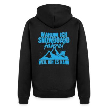 Warum Ich Snowboard Fahre? Weil Ich Es Kann ! - Unisex Premium Bio Zip Hoodie - Schwarz - Hinten - Nico (187cm)
