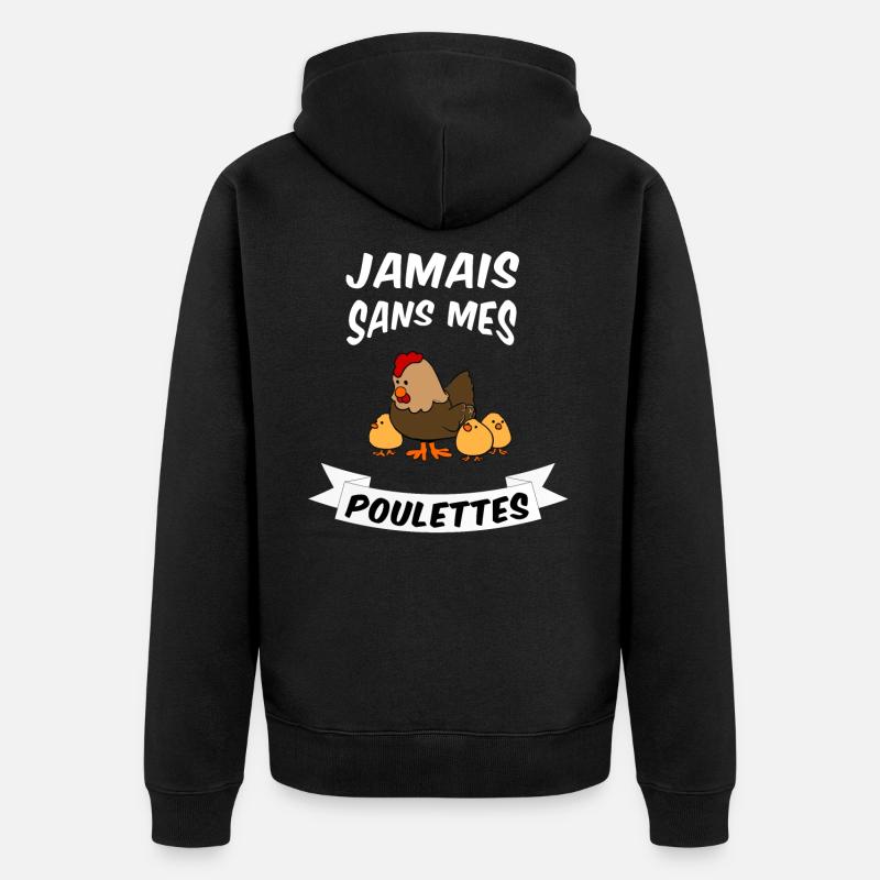 Never without my chickens! - Unisex Premium Organic Zip Hoodie - black