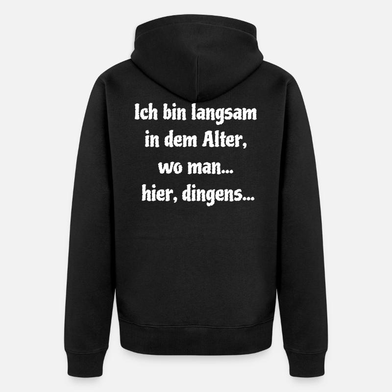 Langsam In Dem Alter - Unisex Premium Bio Zip Hoodie - Schwarz