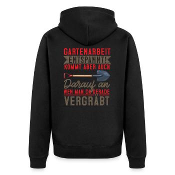 Gartenarbeit Entspannt, Wen Man Gerade Vergräbt - Unisex Premium Bio Zip Hoodie - Schwarz - Hinten - Nico (187cm)