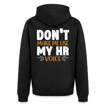 Don’t Make Me Use My HR Voice Responsable des ressources humaines - Veste à capuche bio Premium Unisexe - noir - Dos - Nico (187cm)