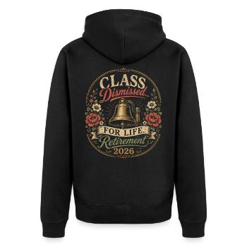 Teacher Retreat 2026 - Class Dismissed For Lif - Unisex Premium Organic Zip Hoodie - black - Back - Nico (187cm)