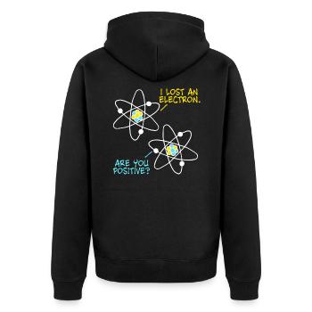 Lost an Electron - are you positive? Physik Witz - Unisex Premium Bio Zip Hoodie - Schwarz - Hinten - Nico (187cm)
