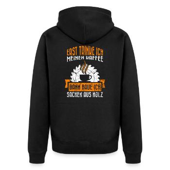 Tischler Geschenk Spruch erst Kaffee dann Holz - Unisex Premium Bio Zip Hoodie - Schwarz - Hinten - Nico (187cm)