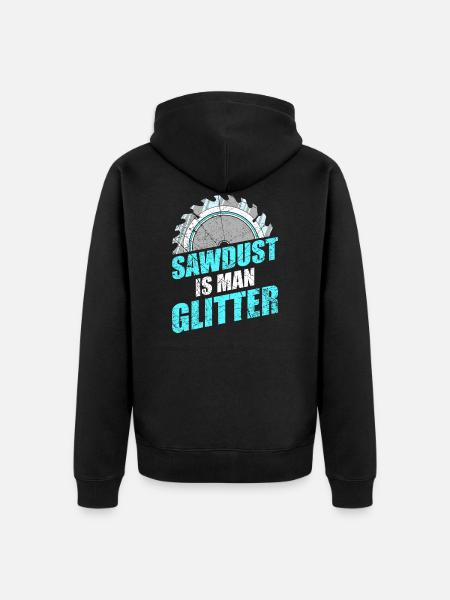 Sawdust are men's glitter carpenter do-it-yourselfers - Unisex Premium Organic Zip Hoodie - black