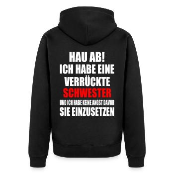hau ab ich habe eine verrückte schwester - Unisex Premium Bio Zip Hoodie - Schwarz - Hinten - Nico (187cm)