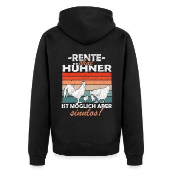 Rente ohne Hühner Bäuerin Landwirt - Unisex Premium Bio Zip Hoodie - Schwarz - Hinten - Nico (187cm)