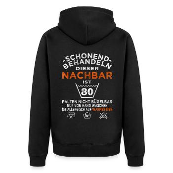 Nachbar 80. Geburtstag schonend behandeln - Unisex Premium Bio Zip Hoodie - Schwarz - Hinten - Nico (187cm)
