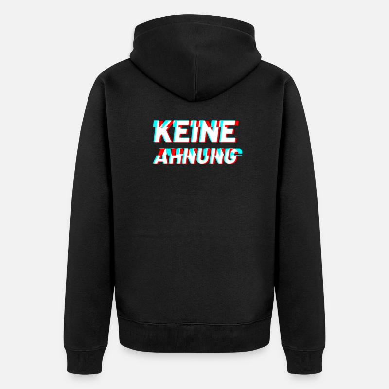 Keine Ahnung - Unisex Premium Bio Zip Hoodie - Schwarz