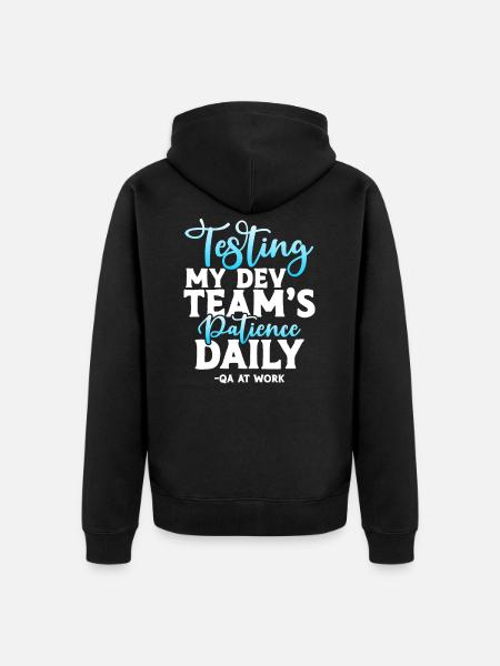 QA Tester - Testing My Dev Team's Patience Daily - Unisex Premium Organic Zip Hoodie - black