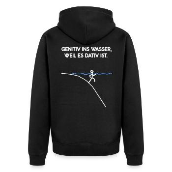 Genitiv Ins Wasser Weil Es Dativ Ist Grammatik Fun - Unisex Premium Bio Zip Hoodie - Schwarz - Hinten - Nico (187cm)