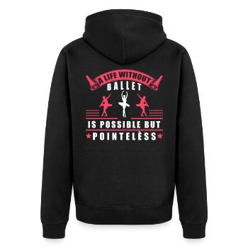 Life Without Ballet Is - Unisex Premium Organic Zip Hoodie - black - Back - Nico (187cm)