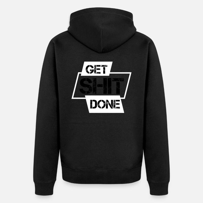 Get Shit Done - Veste à capuche bio Premium Unisexe - noir