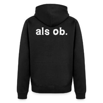 als ob. Aussage Statement - Unisex Premium Bio Zip Hoodie - Schwarz - Hinten - Nico (187cm)