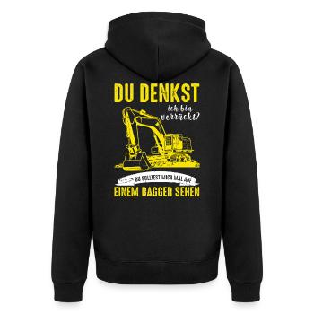 Baggerfahrer T-Shirt - Du denkst ich bin verrückt - Unisex Premium Bio Zip Hoodie - Schwarz - Hinten - Nico (187cm)