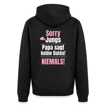 sorry jungs papa sagt keine Dates, niemals - Unisex Premium Bio Zip Hoodie - Schwarz - Hinten - Nico (187cm)