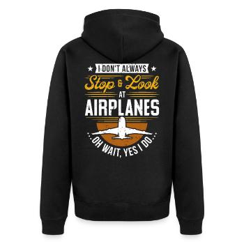 I Don't Always Stop And Look At Airplanes... - Unisex Premium Bio Zip Hoodie - Schwarz - Hinten - Nico (187cm)