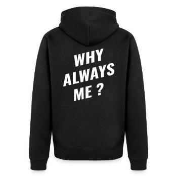 Funny sayings Why always me stroke of fate - Unisex Premium Organic Zip Hoodie - black - Back - Nico (187cm)