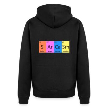 Sarcastic Sarcasm Funny Periodic Table Gift - Unisex Premium Organic Zip Hoodie - black - Back - Nico (187cm)