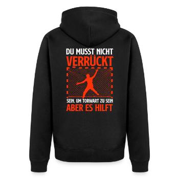 Nicht verrückt sein Handball Torwart - Unisex Premium Bio Zip Hoodie - Schwarz - Hinten - Nico (187cm)