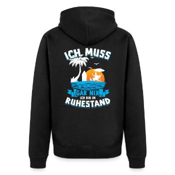 Ich Muss Gar Nichts Ich Bin Im Ruhestand Rentner - Unisex Premium Bio Zip Hoodie - Schwarz - Hinten - Nico (187cm)