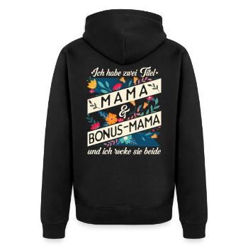 Stiefmama Bonus-Mama Geschenk - Unisex Premium Bio Zip Hoodie - Schwarz - Hinten - Nico (187cm)
