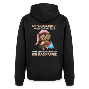 Kaffee redet nicht Kaffee jammert nicht Ich Mag Ka - Unisex Premium Bio Zip Hoodie - Schwarz - Hinten - Nico (187cm)