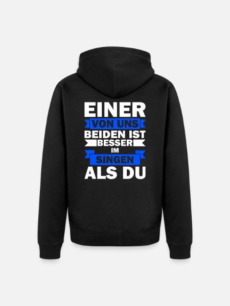 Singen Geburtstagsgeschenk Lustige Sprüche - Unisex Premium Bio Zip Hoodie - Schwarz