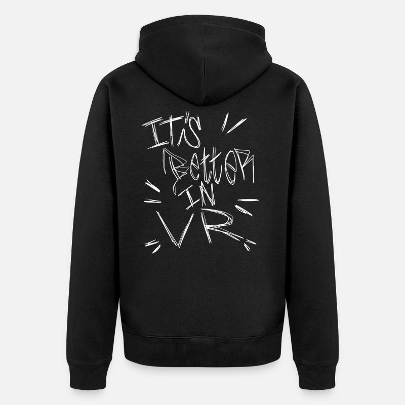 It’s Better In VR - Veste à capuche bio Premium Unisexe - noir