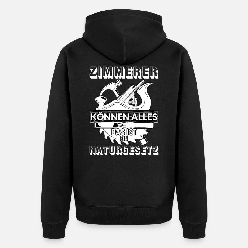 Zimmerer Geschenk Spruch - Unisex Premium Bio Zip Hoodie - Schwarz