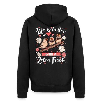 Life is Better with a Zebra Finch - Unisex Premium Bio Zip Hoodie - Schwarz - Hinten - Nico (187cm)