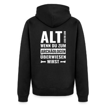Alt bist du erst wenn du zum Archäologen musst - Unisex Premium Bio Zip Hoodie - Schwarz - Hinten - Nico (187cm)