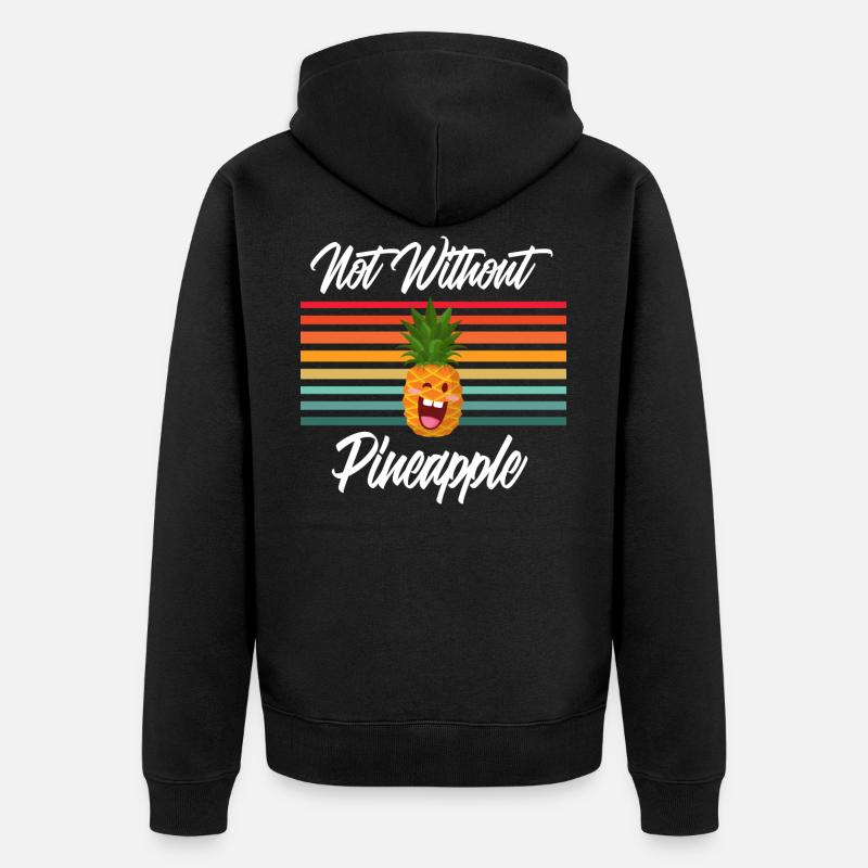 Not Without Pineapple - Unisex Premium Bio Zip Hoodie - Schwarz