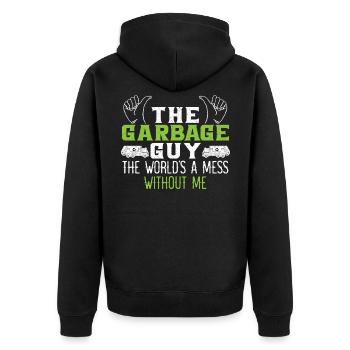 Garbage Guy The World's A Mess Without Me Trash - Unisex Premium Organic Zip Hoodie - black - Back - Nico (187cm)