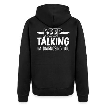 Keep Talking I'm Diagnosing You Psychologist - Unisex Premium Organic Zip Hoodie - black - Back - Nico (187cm)
