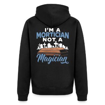 I'm A Mortician Not A Magician Funeral Director - Unisex Premium Organic Zip Hoodie - black - Back - Nico (187cm)